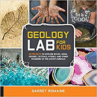 Geology Lab for Kids by Garret Romaine