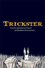 Trickster: Native American Tales: A Graphic Collection book jacket
