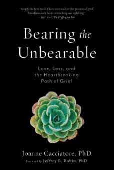 Bearing the Unbearable: Love, Loss and the Heartbreaking Path of Grief