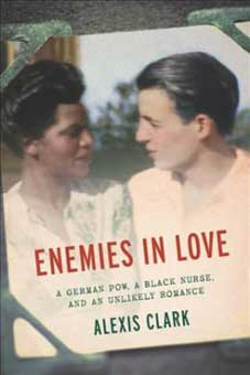 Enemies in Love: a German POW, a Black Nurse and an Unlikely Romance