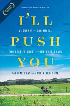 I’ll Push You: A Journey of 500 Miles, Two Best Friends, and One Wheelchair