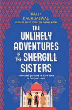 The Unlikely Adventures of the Shergill Sisters