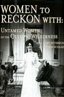 Women to Reckon With: Untamed Women of the Olympic Wilderness