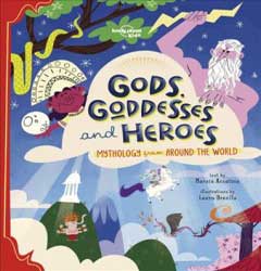  Gods, Goddesses, and Heroes: Mythology from Around the World by Marzia Accatino