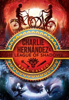  Charlie Hernández & The League of Shadows by Ryan Calejo