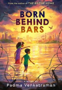 Born Behind Bars by Padma Venkatraman