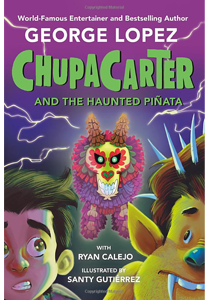 ChupaCarter and the Haunted Pinata by George Lopez