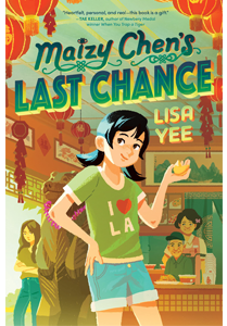 Maizy Chen's Last Chance by Lisa Yee