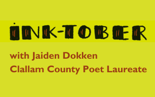 Ink-tober with Clallam County Poet Laureate