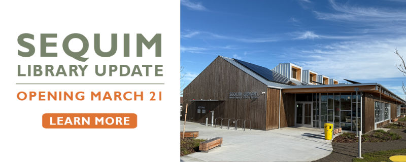 Sequim Library Update: Opening March 21, Learn More