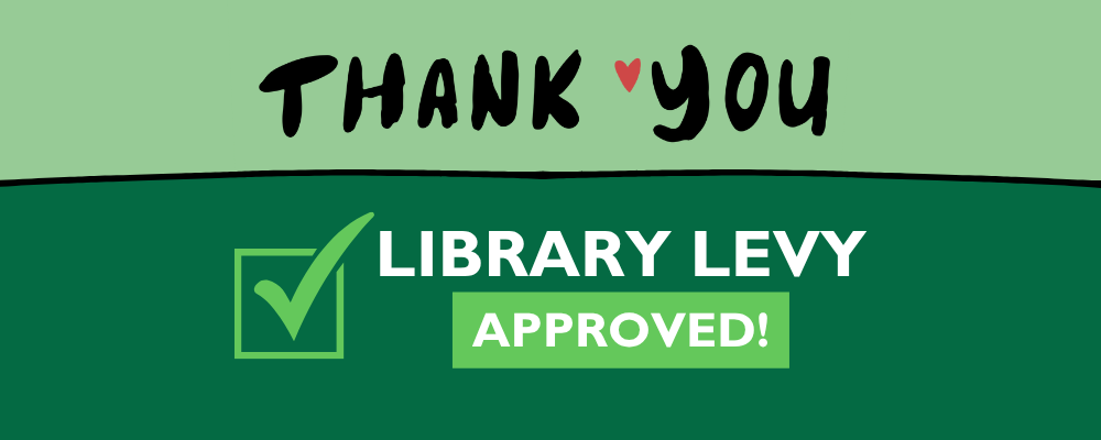 Thank You - Library Levy Approved
